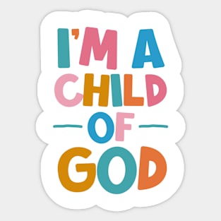 I'm a Child of God Sticker